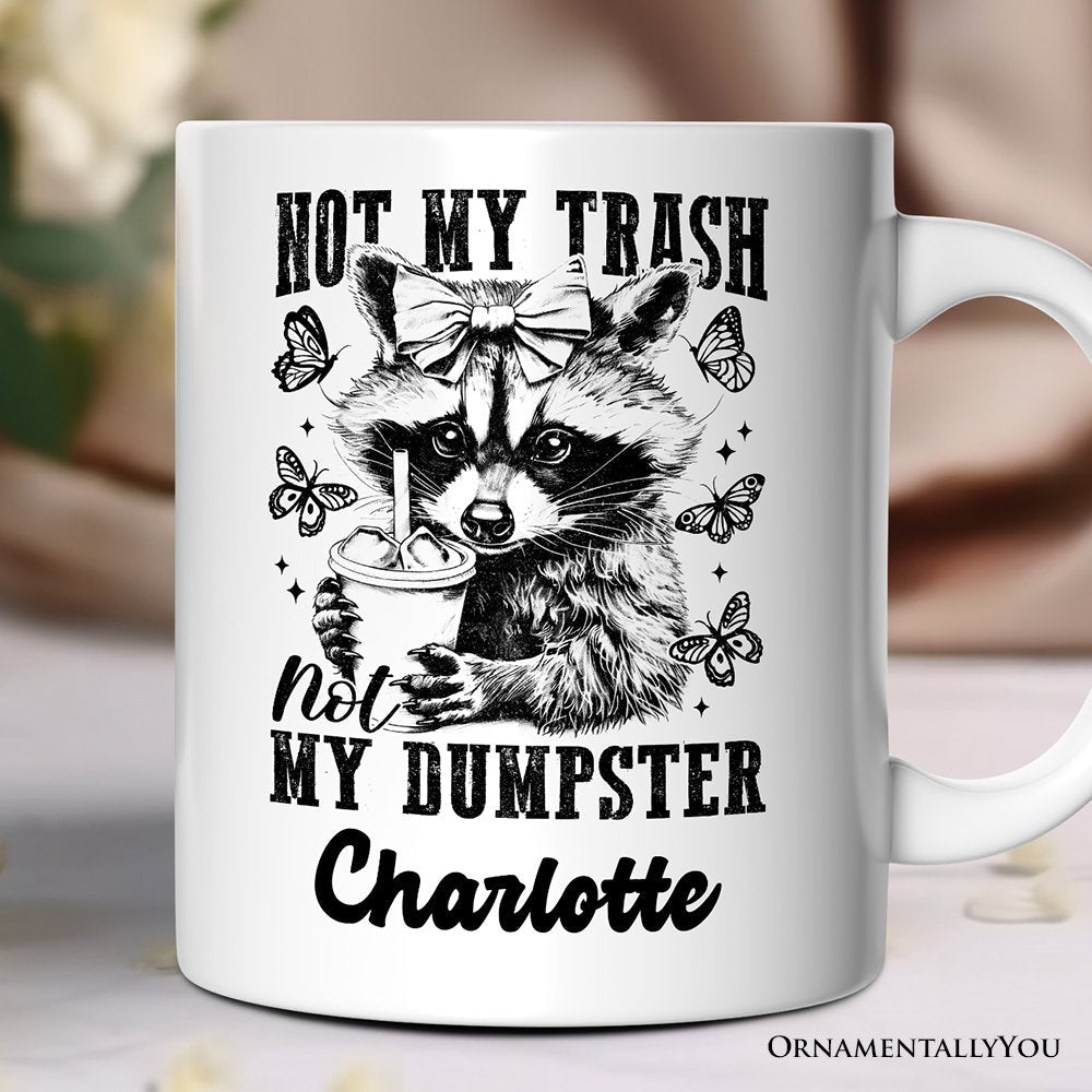 Not My Trash Not My Dumpster Personalized Mug, Funny Coquette Raccoon Custom Gift