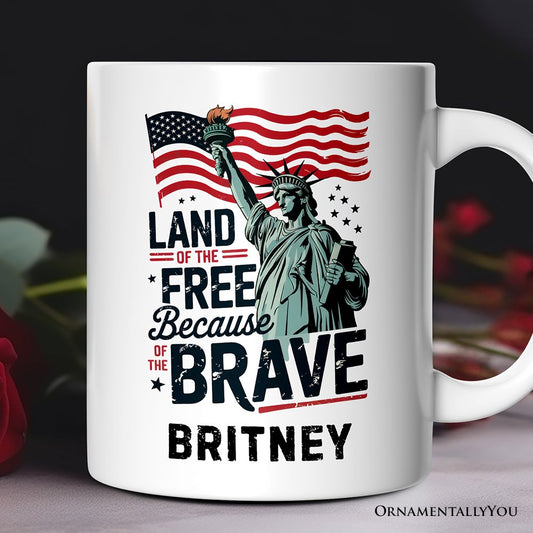 Land of the Free Because of the Brave Personalized Mug, 4th of July Statue of Liberty Gift with Custom Name