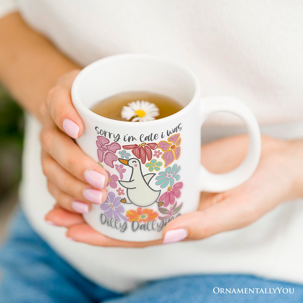 Sorry I'm Late I Was Dilly Dallying Personalized Mug, Funny Goose and Flowers Gift with Custom Name