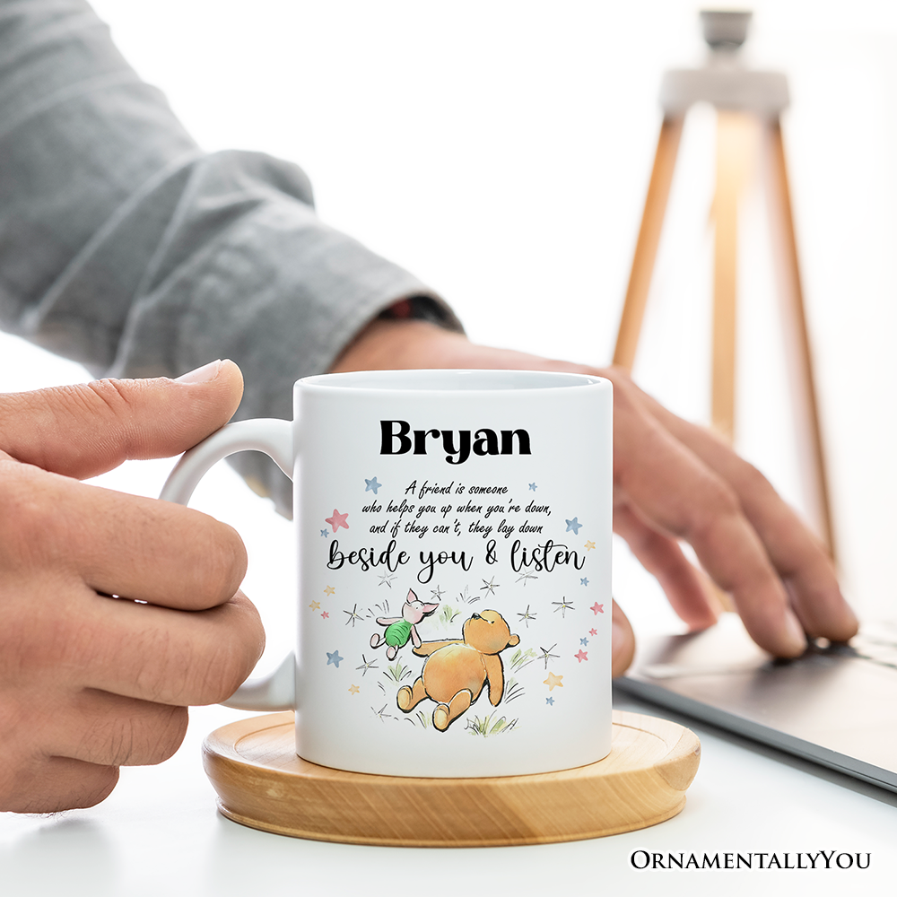 A Friend Lifts You Up or Stays Beside You Personalized Mug, Inspiring Pooh Bear's Quote