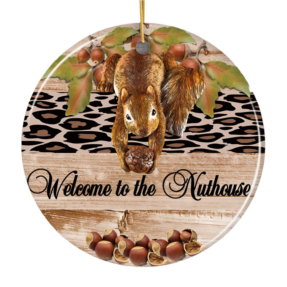 Welcome to the Nuthouse Funny Squirrel Ornament