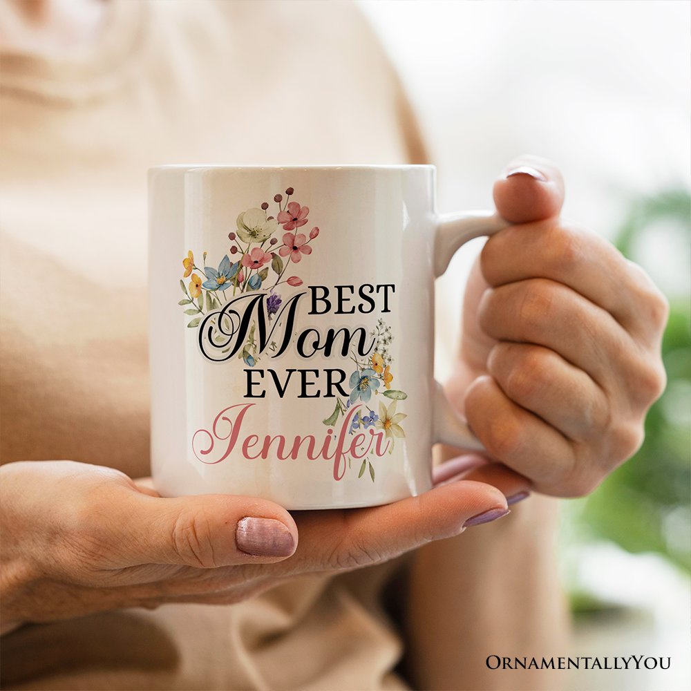 Best Mom Ever Personalized Mug, Floral Custom Gift with Name