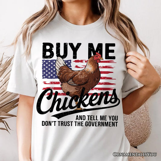 Buy Me Chickens T-Shirt, Patriotic American Retro Flag White Tee for Funny Country Style Lovers