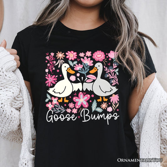 Funny Goose Bumps Floral T-Shirt, White, Natural and Black Sarcastic Goose Tee Gifts