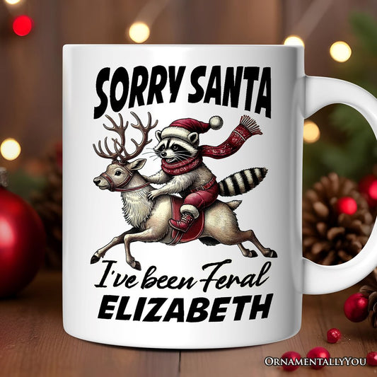 Funny Reindeer and Racoon Christmas Personalized Mug, Sorry Santa I've Been Feral Gift with Custom Name