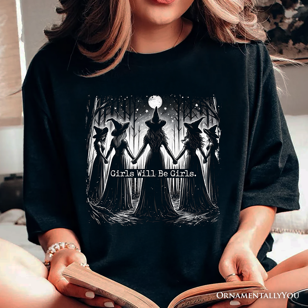 Girls Will Be Girls T-Shirt, Spooky Witch Coven Tee for Empowered Women