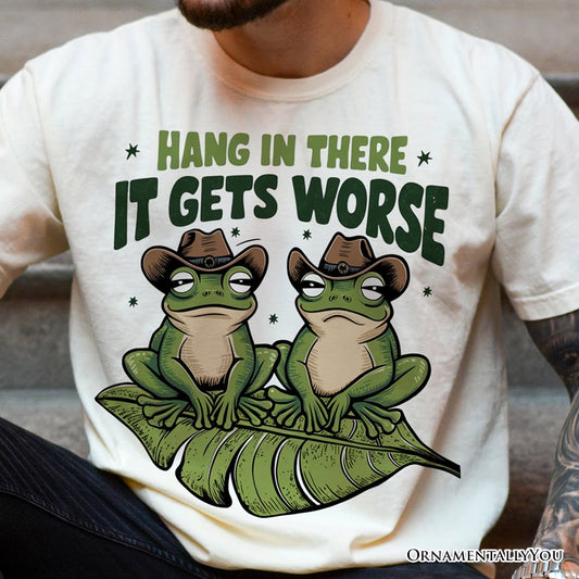 Hang In There It Gets Worse T-Shirt, White and Natural Funny Frog Tee with Dark Millennial Humor
