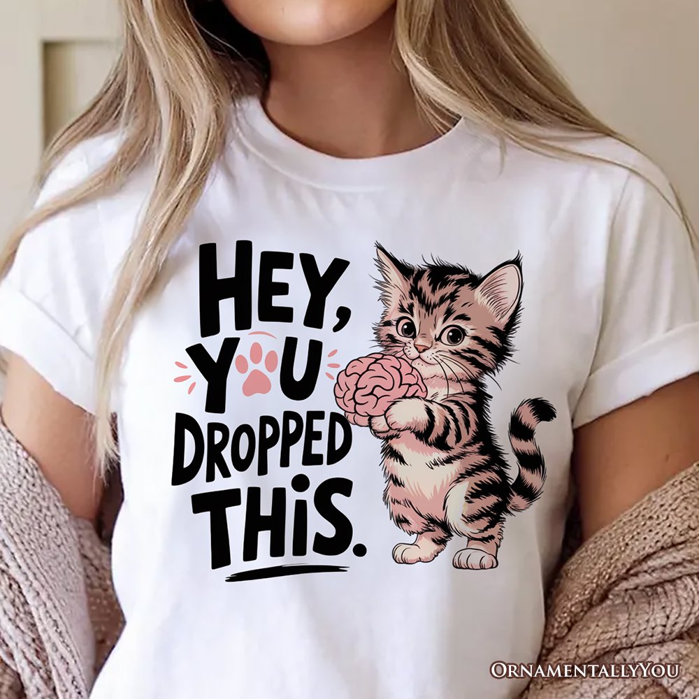 Hey You Dropped This T-Shirt, Funny White and Natural Cat Meme Tee