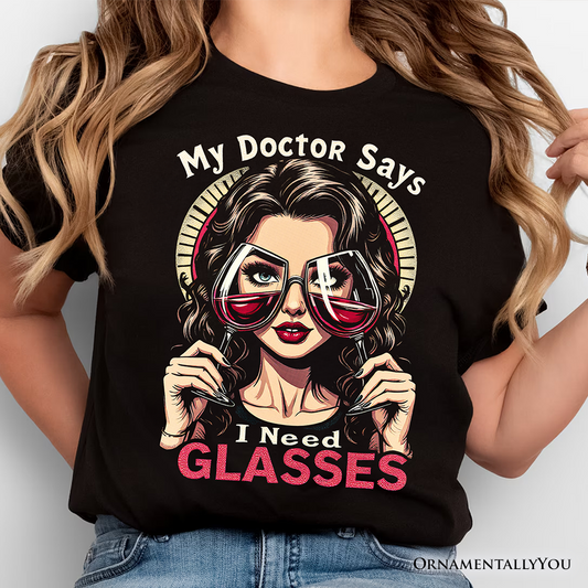 I Need Glasses Funny Wine T-Shirt, Retro Glam Black Tee for Stylish and Witty Women