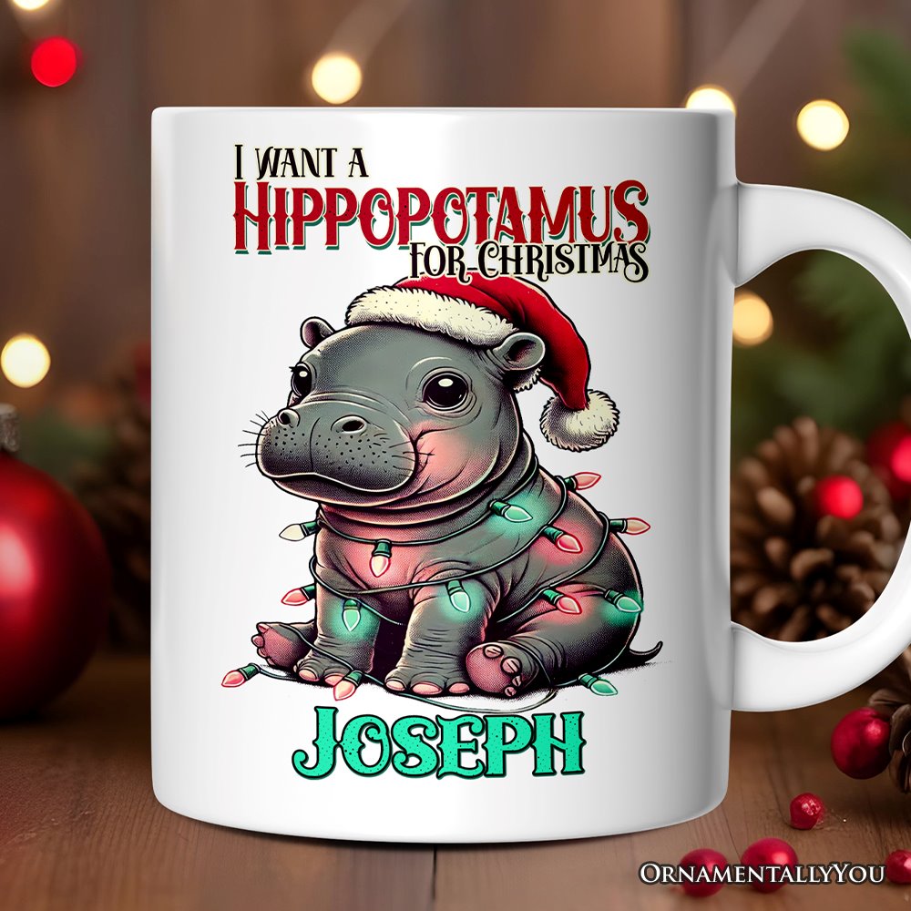 I Want a Hippopotamus For Christmas Personalized Mug, Cute Baby Hippo Xmas Gift with Custom Name