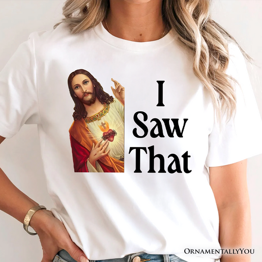 Jesus I Saw That T-Shirt, Funny Faith Tee for Christians
