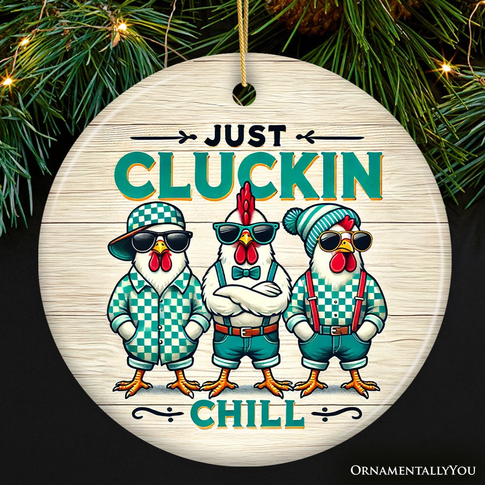 Just Cluckin Chill Ornament, Retro Cool Chickens For Christmas Gift and Decor