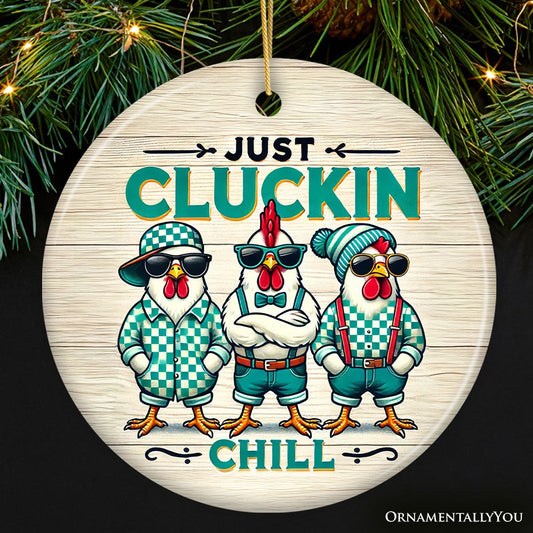 Just Cluckin Chill Ornament, Retro Cool Chickens For Christmas Gift and Decor
