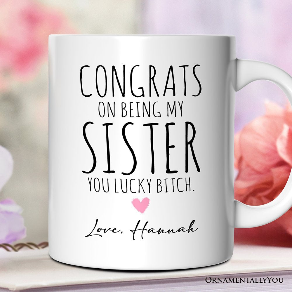 Lucky Sister Personalized Mug, Funny Sister Gift With Custom Name