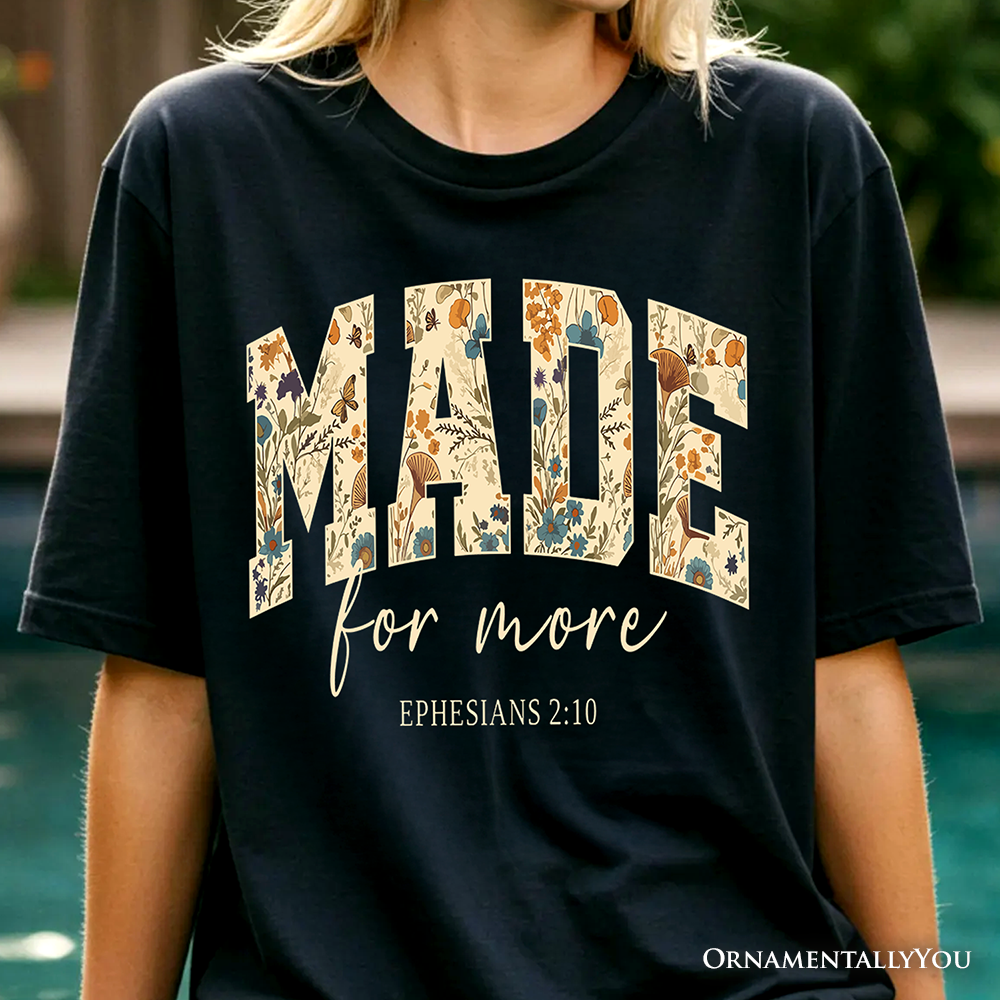 Made For More Ephesians 2:10 Floral Faithful Christians T-Shirt, Jesus Bible Verse Tee