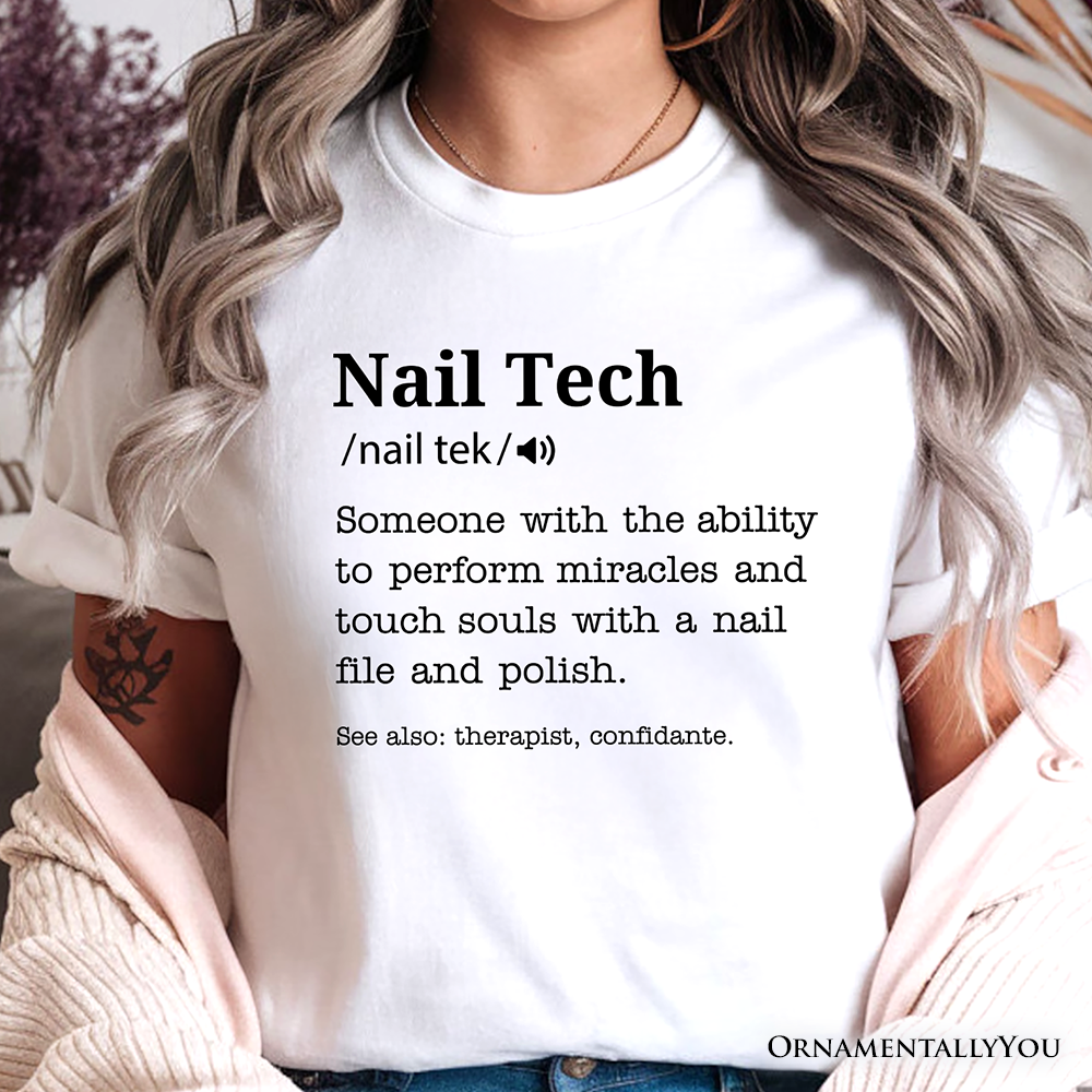 Nail Tech Definition T-Shirt, Funny Tee for Nail Hustler