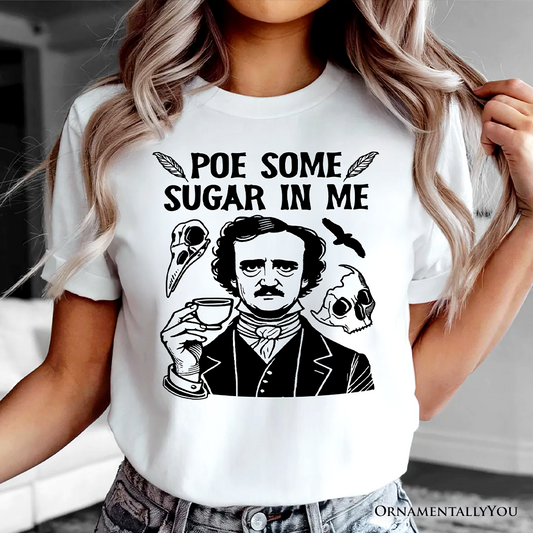 Poe Some Sugar On Me T-Shirt, Funny Edgar Allan Poe Retro Tee for Dark Academia Enthusiasts