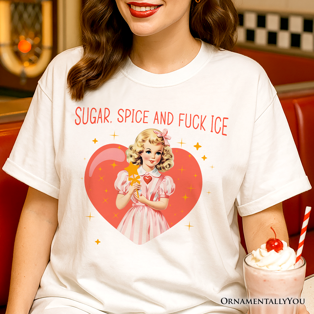 Sugar Spice and Fuck Ice Retro Protest T-Shirt, Vintage Social Justice Tee