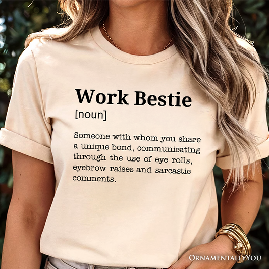 Work Bestie Definition T-Shirt, Funny Tee for Office Best Friends