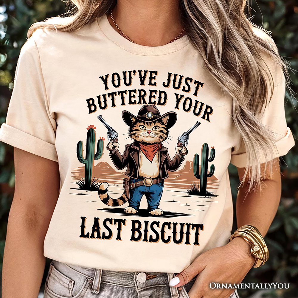 You've Just Buttered Your Last Biscuit T-Shirt, Cute Cowboy Cat Western Retro White and Natural Tee for Country Style Lovers