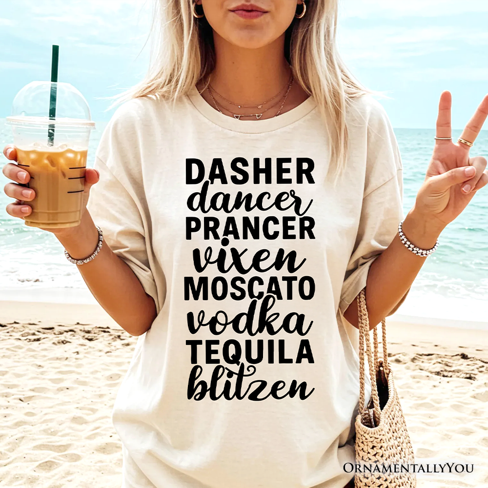 Dasher Dancer Prancer Vixen Moscato Vodka Tequila Blitzen T‑Shirt, Funny Party Tee