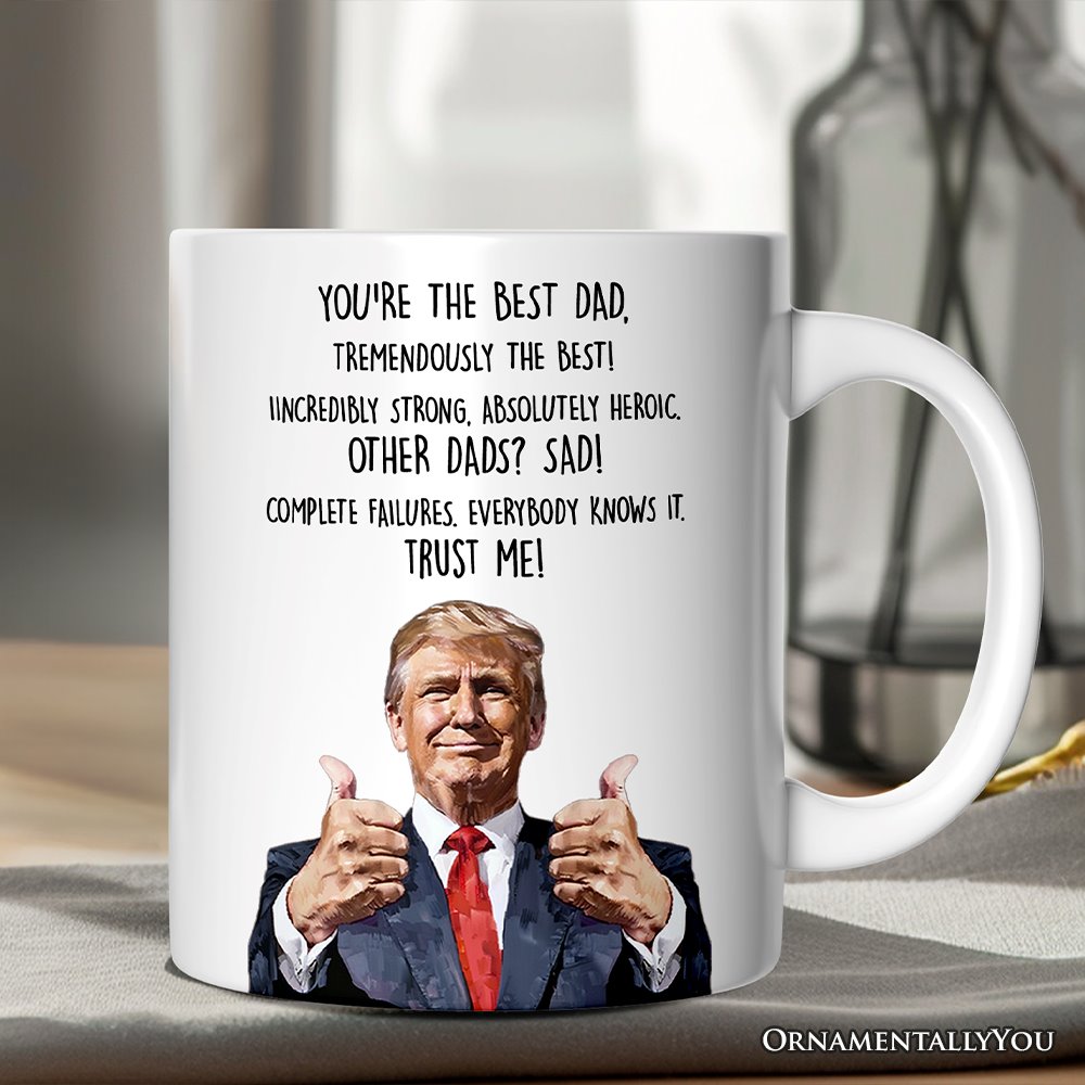 Funny Donald Trump Themed Custom Dad Mug, Father's Day Gift from Son or Daughter