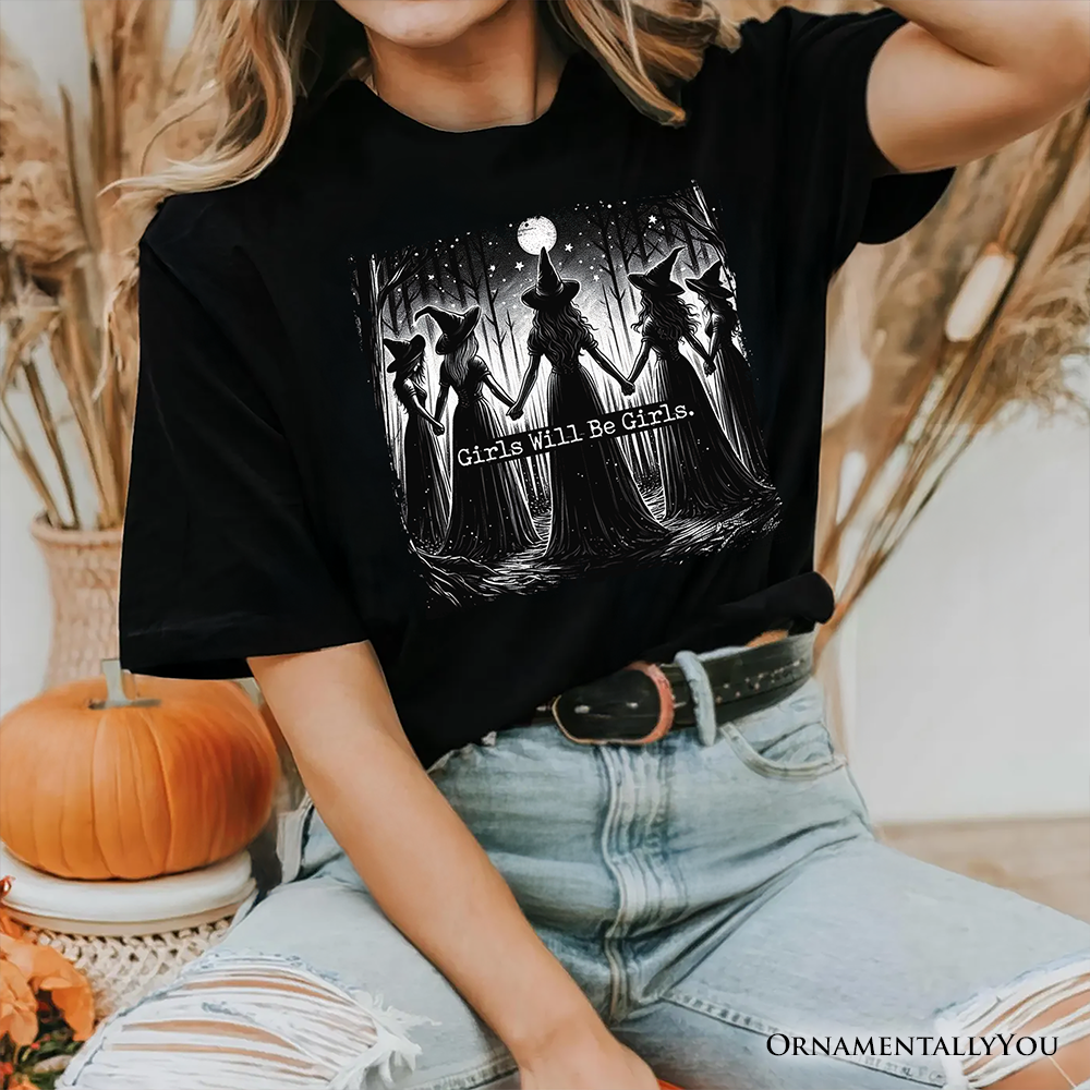 Girls Will Be Girls T-Shirt, Spooky Witch Coven Tee for Empowered Women