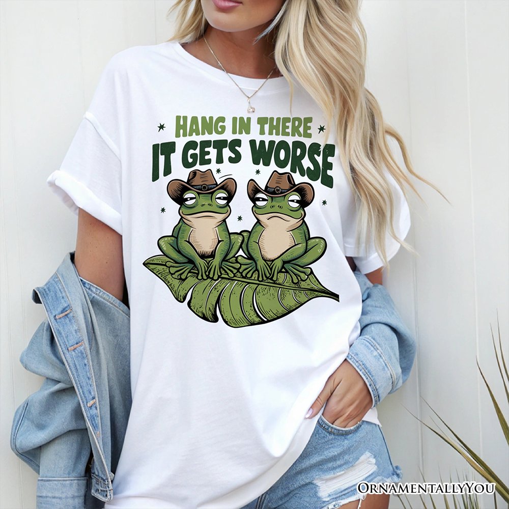 Hang In There It Gets Worse T-Shirt, White and Natural Funny Frog Tee with Dark Millennial Humor