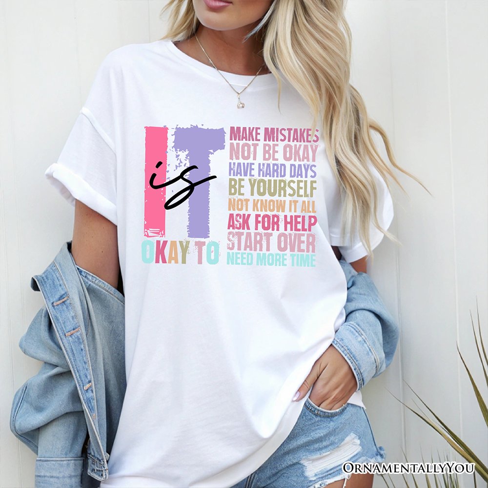 It's Okay To Mental Health T-Shirt, White and Black Tee with Positive Affirmations