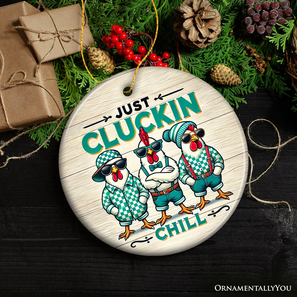 Just Cluckin Chill Ornament, Retro Cool Chickens For Christmas Gift and Decor