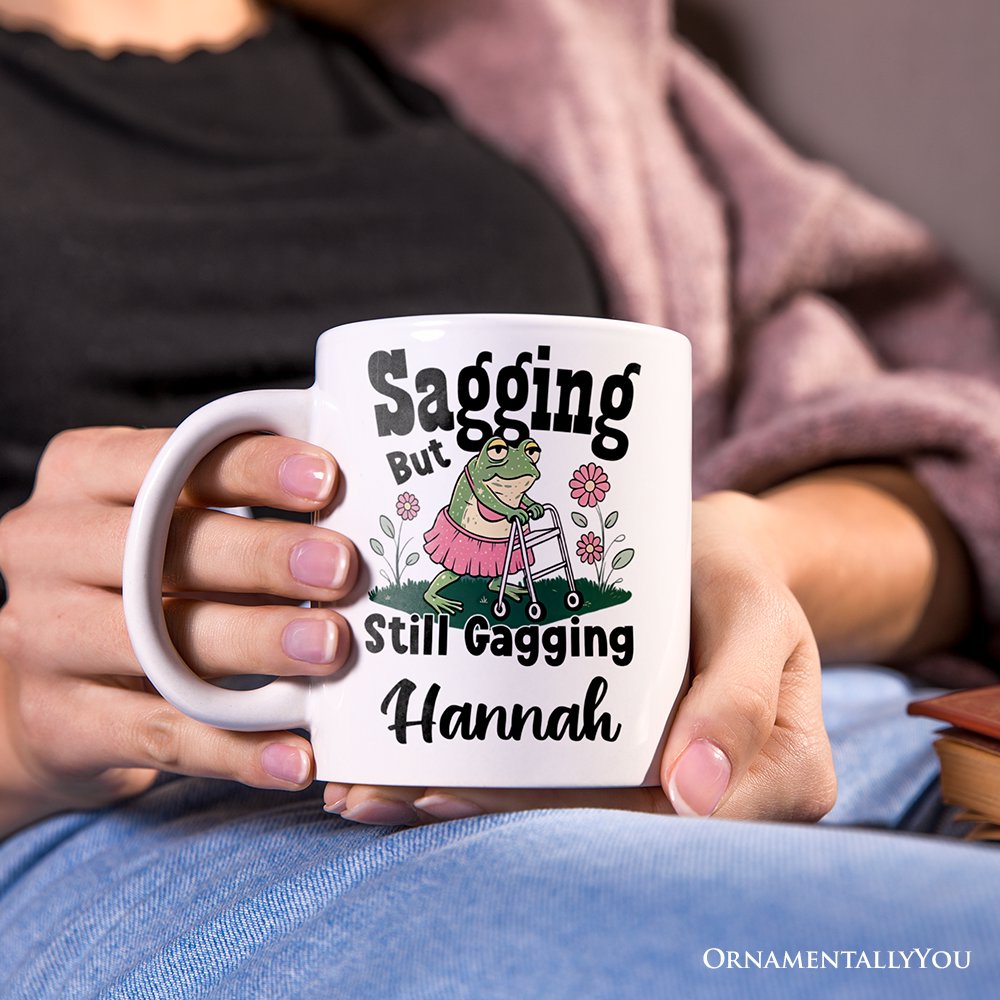 Sagging But Still Gagging Personalized Mug, Sarcastic Grandma Mug With Custom Name
