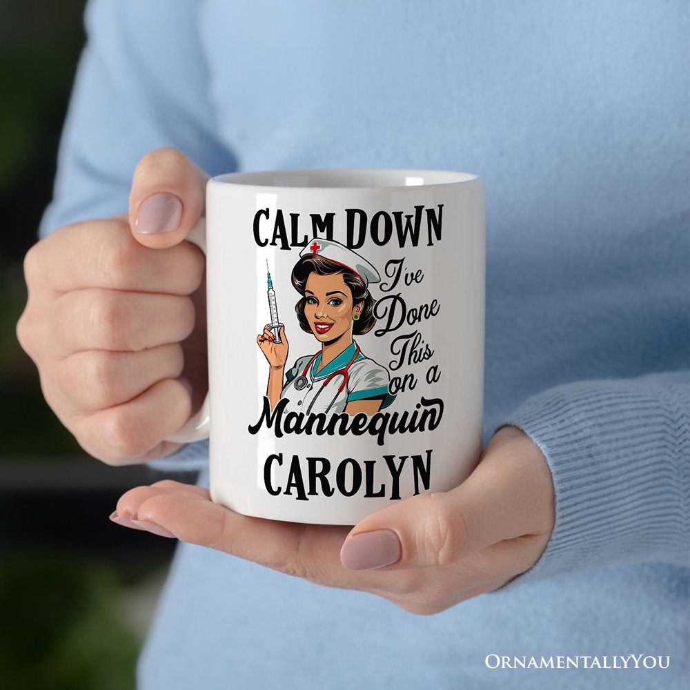 Sassy Nursing School Personalized Mug, Calm Down I've Done This on a Mannequin Gift With Custom Name