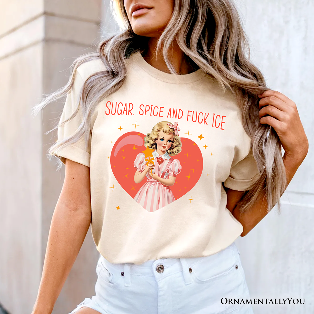 Sugar Spice and Fuck Ice Retro Protest T-Shirt, Vintage Social Justice Tee