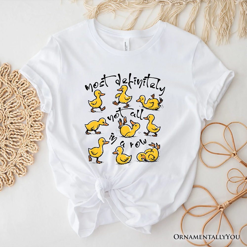 Funny Ducks Not All in a Row Sarcastic T-Shirt, Mental Health Motivational Tee