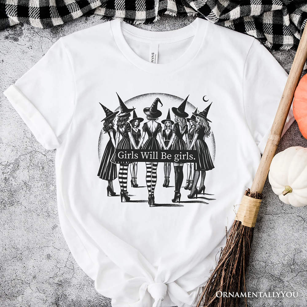 Girls Will Be Girls T-Shirt, Witchy Halloween Tee for Empowered Women