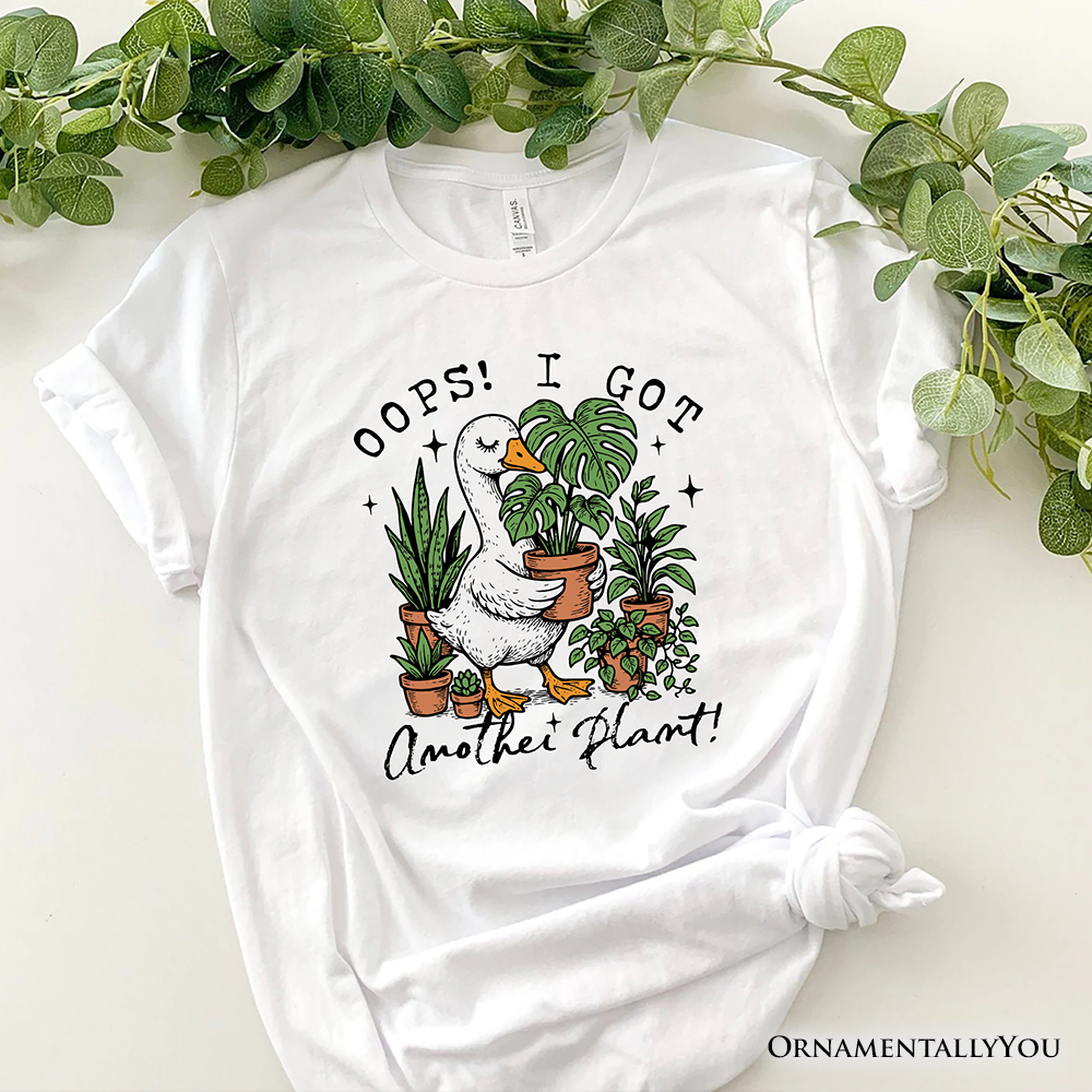 Oops I Got Another Plant Goose T-Shirt, Sarcastic Gardening Humor Tee