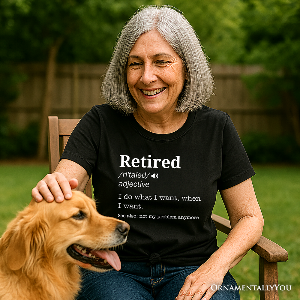Retired Definition T-Shirt, Funny Retirement Tee for New Retirees and Unbothered Legends