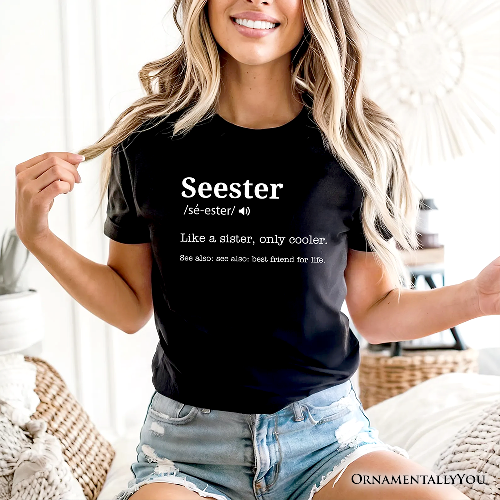 Seester Definition T-Shirt, Funny Tee for Cool and Close Sisters