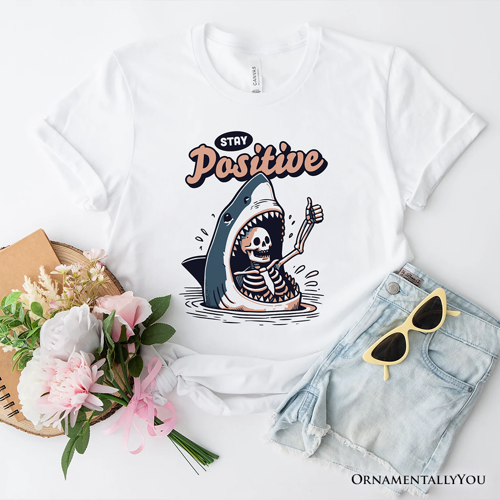 Stay Positive Funny Shark and Skeleton T-Shirt, Mental Health Motivational Tee
