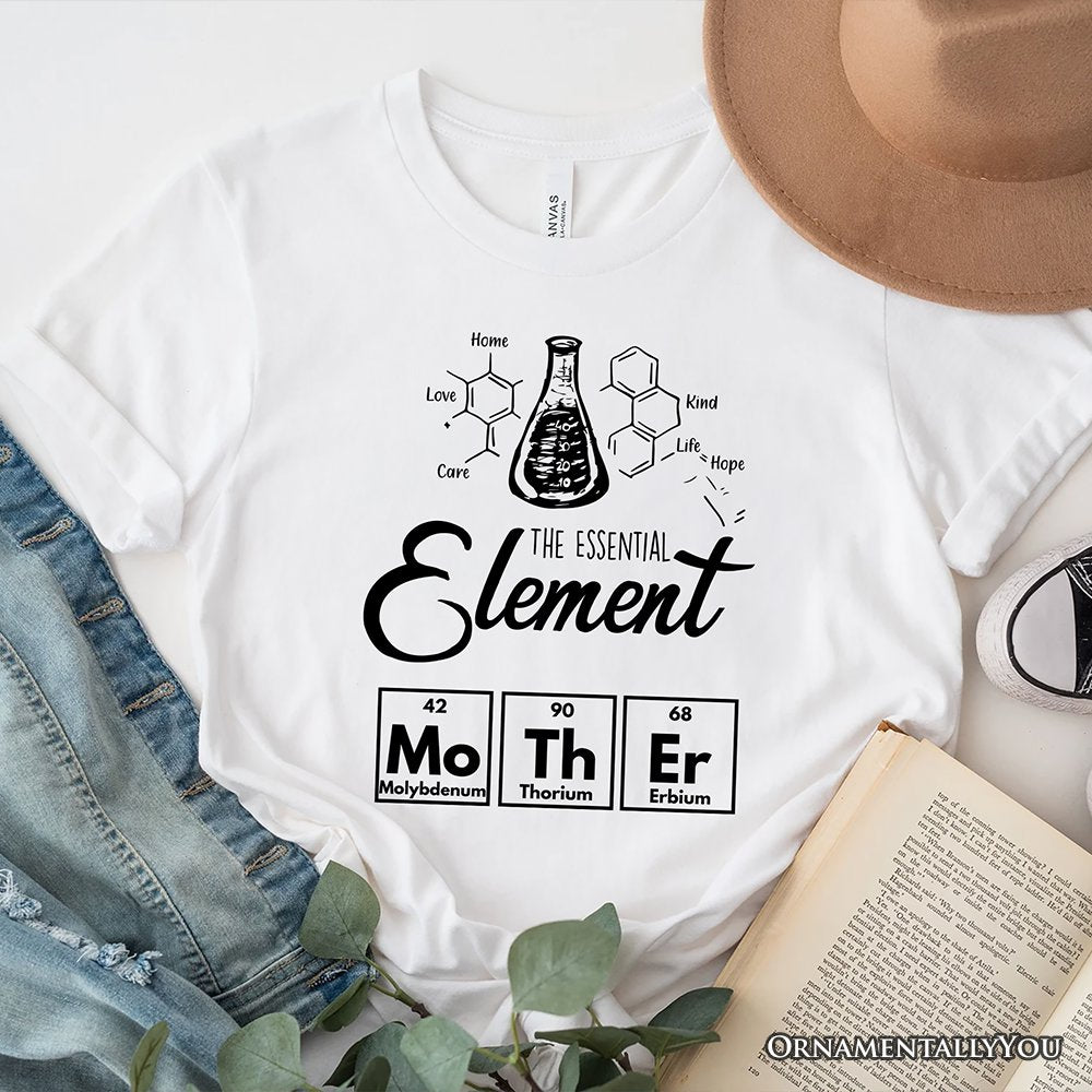 The Essential Element Mother T-Shirt, Science White Tee for Smart and Loving Moms