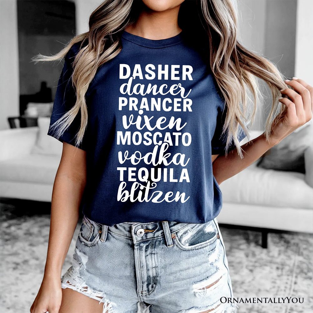 Dasher Dancer Prancer Vixen Moscato Vodka Tequila Blitzen T‑Shirt, Funny Party Tee