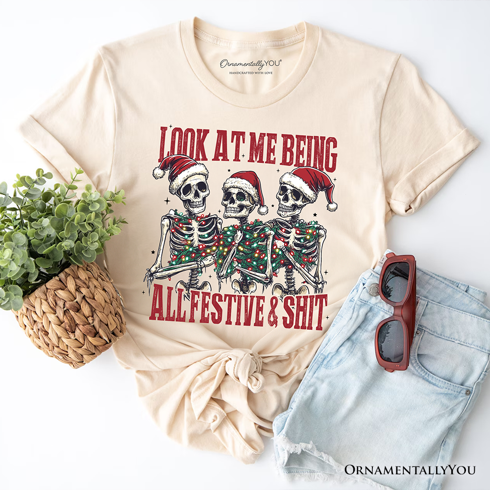 Funny Skeletons in Santa Hat Christmas T‑Shirt, Look At Me Being All Festive Tee for Sarcastic People