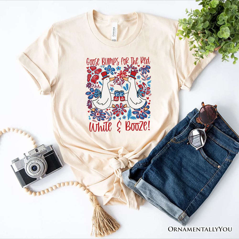 Goose Bumps for the Red, White & Booze T-Shirt, Funny 4th of July Tee