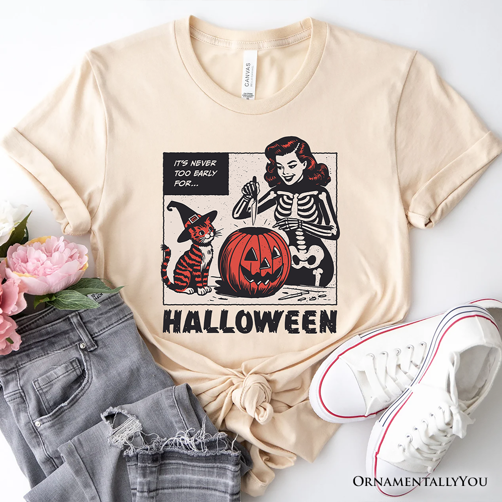 It’s Never Too Early for Halloween T-Shirt, Funny Retro Tee for Sassy Women