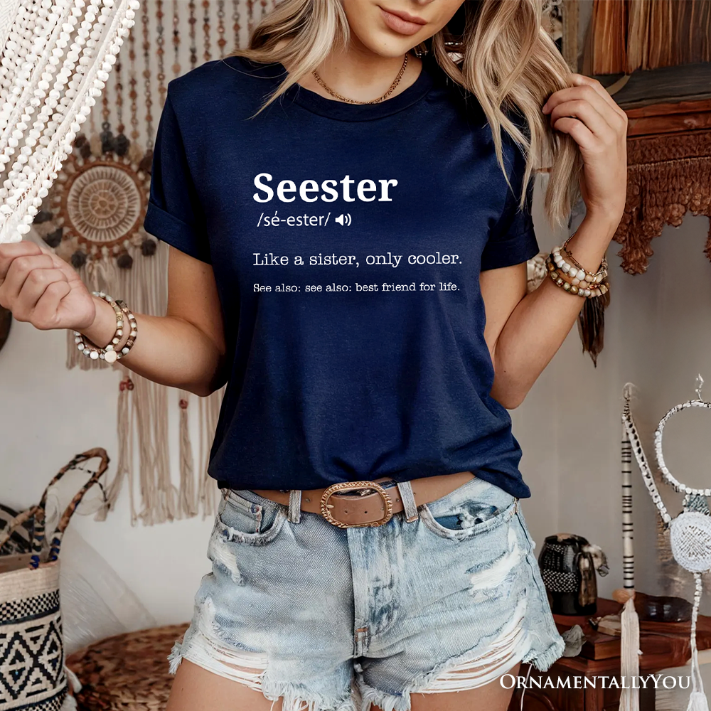 Seester Definition T-Shirt, Funny Tee for Cool and Close Sisters