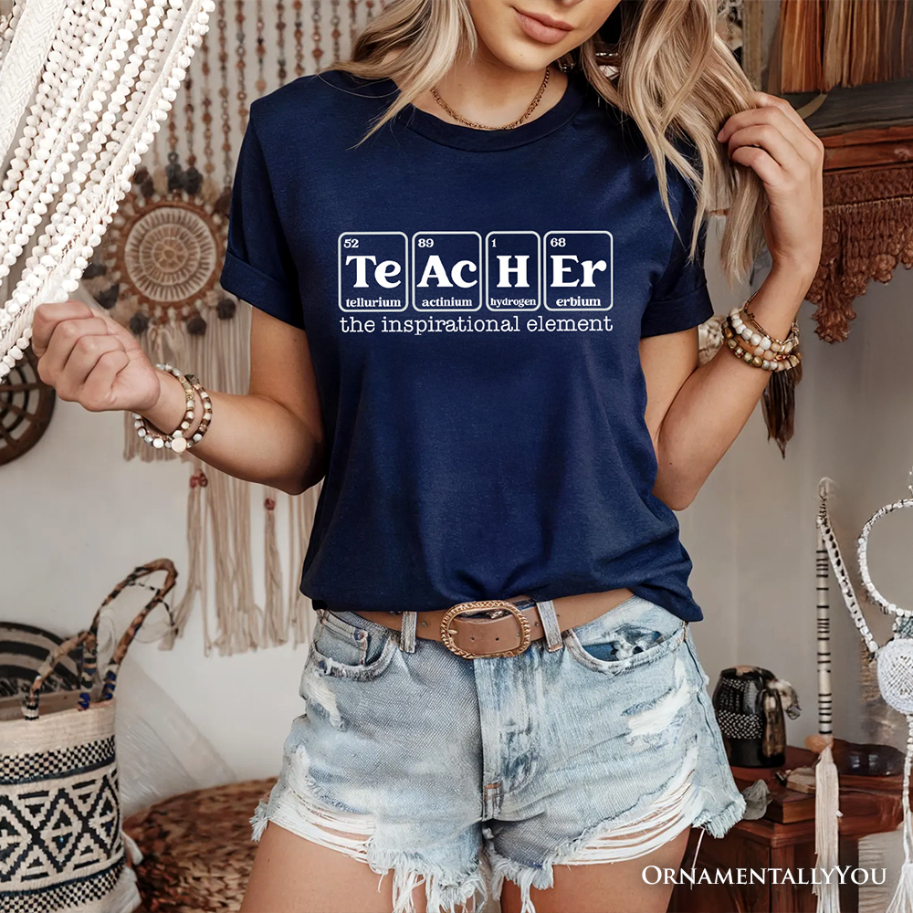 Teacher The Inspirational Element T-Shirt, Periodic Table Appreciation Tee