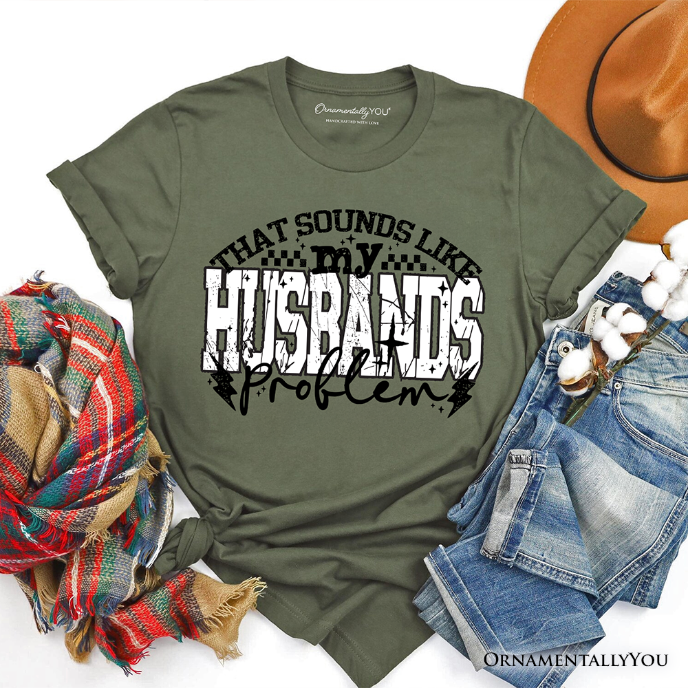 That Sounds Like My Husband's Problem Checkered T-Shirt, Sarcastic Wife Tee
