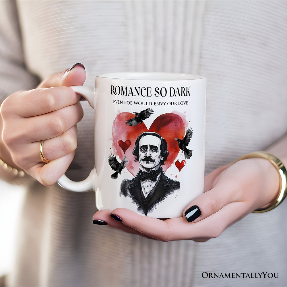 Edgar Allan Poe Valentine Horror Personalized Mug, Romance So Dark Custom Gift With Name