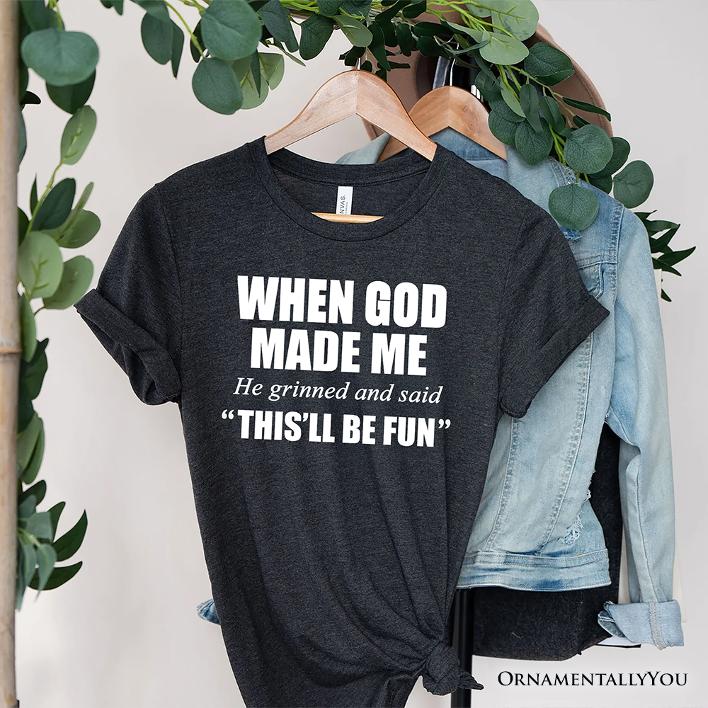When God Made Me Christian T-Shirt, Funny Faith Tee