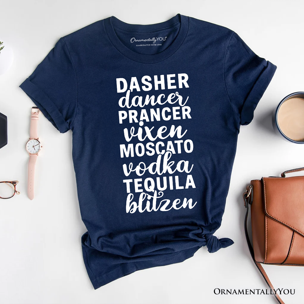 Dasher Dancer Prancer Vixen Moscato Vodka Tequila Blitzen T‑Shirt, Funny Party Tee